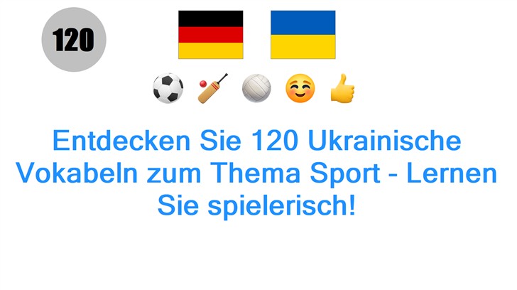 Entdecken Sie 120 Ukrainische Vokabeln zum Thema Sport - Lernen Sie spielerisch!